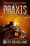 The Praxis (Dread Empire's Fall, 1) (Trade Paperback) [Williams, Walter Jon]