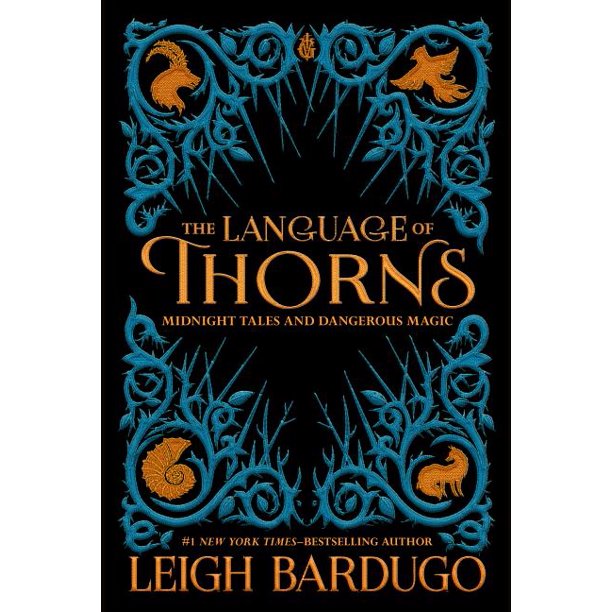 The Language of Thorns: Midnight Tales and Dangerous Magic [Bardugo, Leigh]