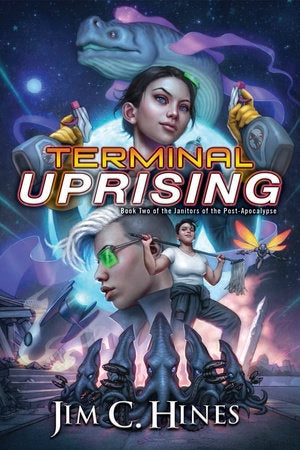 Terminal Uprising (Janitors of the Post-Apocalypse, 2) [Hines, Jim C.]
