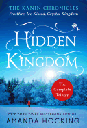 Hidden Kingdom: The Kanin Chronicles: The Complete Trilogy [Hocking, Amanda]
