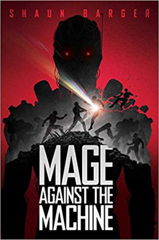 Mage Against the Machine (paperback) [Barger, Shaun]