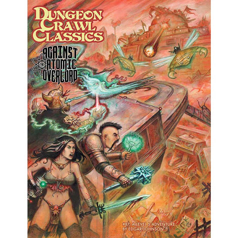 DCC #87: Against the Atomic Overlord (DCC RPG Adv.)