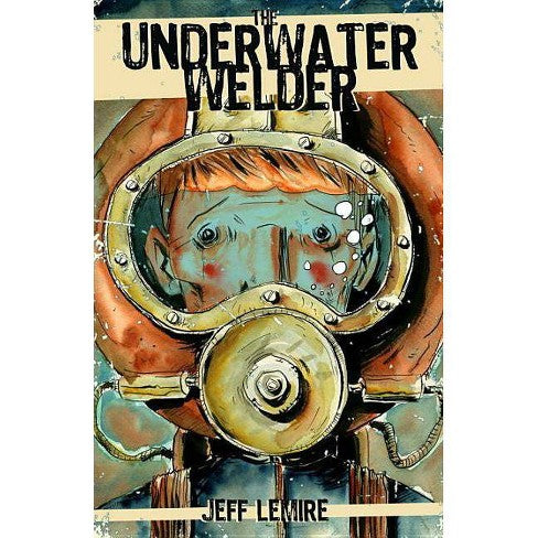 The Underwater Welder [Lemire, Jeff]