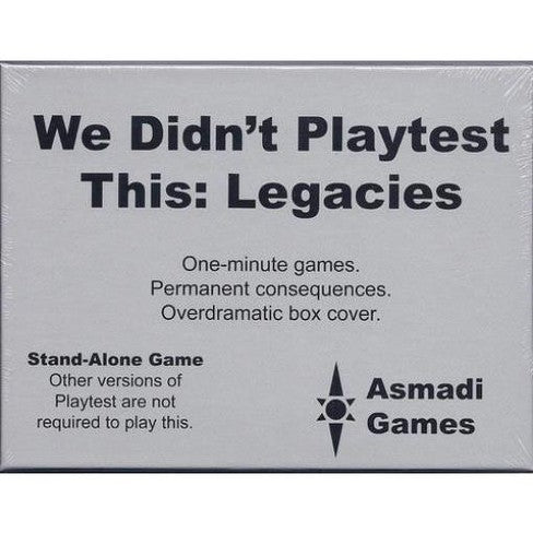 We Didn't Playtest This: Legacies