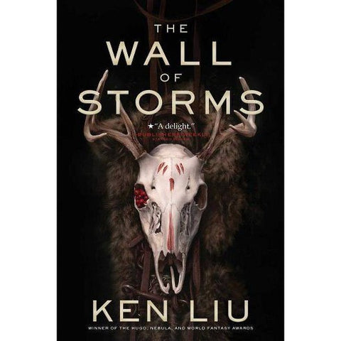 The Wall of Storms (Dandelion Dynasty, 2) [Liu, Ken]