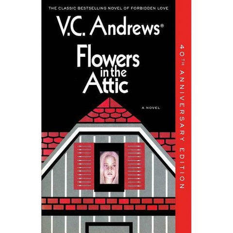 Flowers in the Attic: 40th Anniversary Edition (Dollanganger, 1) [Andrews, V C]