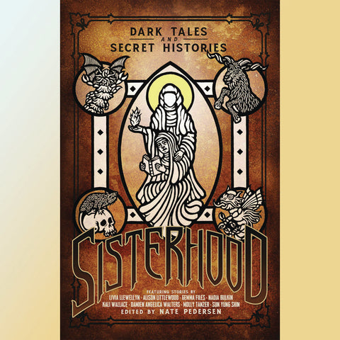 Sisterhood: Dark Tales and Secret Histories