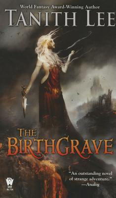 The Birthgrave (Birthgrave Trilogy, 1) [Lee, Tanith]