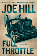Full Throttle: Stories (Hardcover) [Hill, Joe]