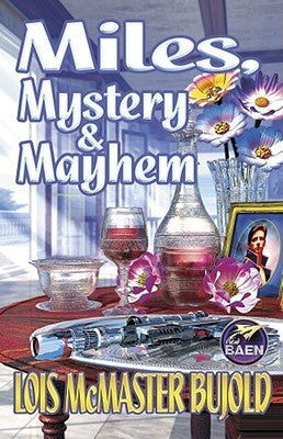 Miles Mystery & Mayhem (Vorkosigan omnibus #3) [Bujold, Lois McMaster]