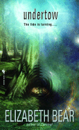 Undertow [Bear, Elizabeth]