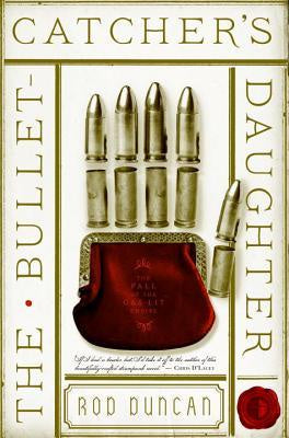 Bullet-Catcher's Daughter [Duncan, Rod]