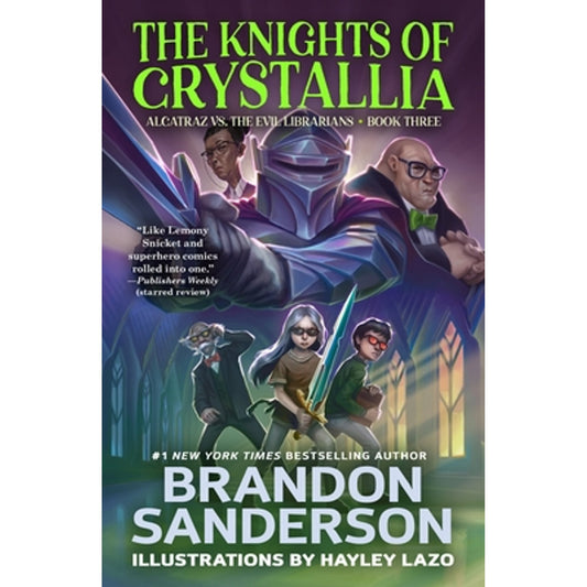 The Knights of Crystallia: Alcatraz vs. the Evil Librarians (Alcatraz Versus the Evil Librarians, 3) [Sanderson, Brandon]