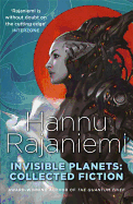 Invisible Planets [Rajaniemi, Hannu]