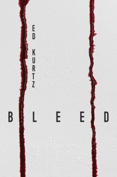 Bleed [Kurtz, Ed]