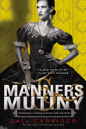 Manners & Mutiny (Finishing School, 4) [Carriger, Gail]