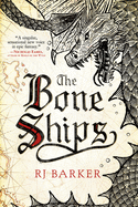The Bone Ships (Tide Child Trilogy, 1) [Barker, RJ]