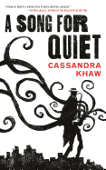 A Song for Quiet (Persons Non Grata, 2) [Khaw, Cassandra]