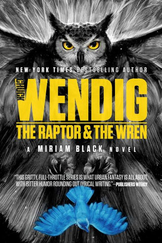 The Raptor & the Wren (Miriam Black, 5) [Wendig, Chuck]