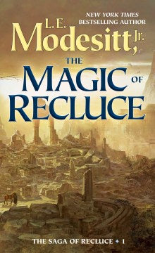 The Magic of Recluce (Saga of Recluce, 1) [Modesitt, L. E., Jr.]