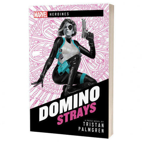 Marvel: Heroines: Domino: Strays (Novel)