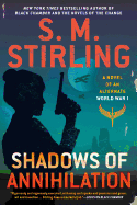 Shadows of Annihilation ( Novel of an Alternate World War, 3 ) [Stirling, S. M.]