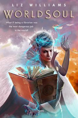 Worldsoul [Williams, Liz]