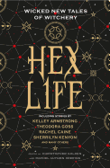 Hex Life: Wicked New Tales of Witchery [Golden, Christopher (ed.)]