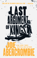 Last Argument of Kings (First Law Trilogy, 3) [Abercrombie, Joe]