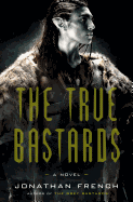 The True Bastards (Lot Lands, 2) [French, Jonathan]