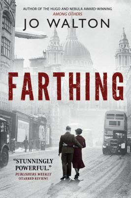 Farthing (Small Change Series, 1) [Walton, Jo]