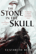The Stone in the Skull: The Lotus Kingdoms, Book One (paperback) [Bear, Elizabeth]