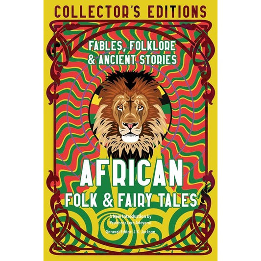 African Folk & Fairy Tales: Ancient Wisdom, Fables & Folklore [Jackson, J K ed.]