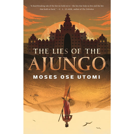 The Lies of the Ajungo (Forever Desert, 1) [Utomi, Moses Ose]