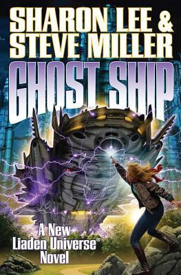 Ghost Ship (Liaden Universe Novels) [Lee, Sharon; Miller, Steve]