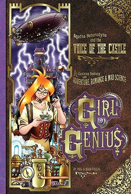 Agatha Heterodyne and the Voice of the Castle (Girl Genius, 7) [Foglio, Kaja; Foglio, Phil]
