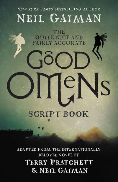 The Quite Nice and Fairly Accurate Good Omens Script Book [Gaiman, Neil]