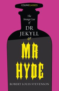 The Strange Case of Dr Jekyll and Mr Hyde (Collins Classics) [Stevenson, Robert Louis]
