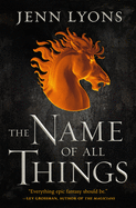 The Name of All Things (Chorus of Dragons, 2) [Lyons, Jenn]