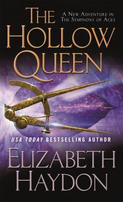 The Hollow Queen (The Symphony of Ages, 8) [Haydon, Elizabeth]
