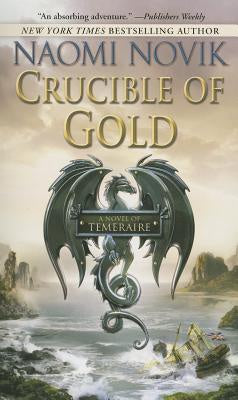 Crucible of Gold [Novik, Naomi]