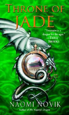 Throne of Jade (Temeraire, 2) [Novik, Naomi]