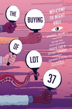The Buying of Lot 37: Welcome to Night Vale Episodes, Vol. 3 [Fink, Joseph]