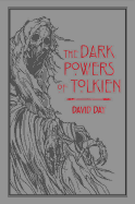 The Dark Powers of Tolkien [Day, David]