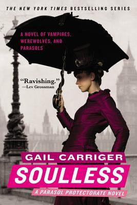 Soulless (Parasol Protectorate, 1) [Carriger, Gail]