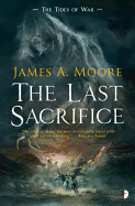 The Last Sacrifice (Tides of War, 1) [Moore, James A.]