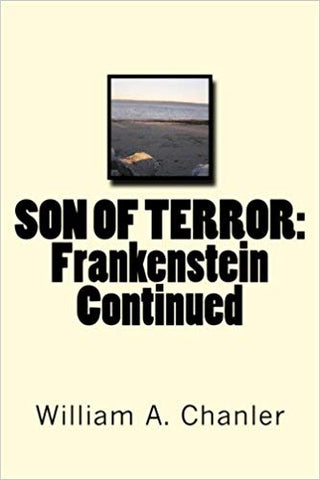 Son of Terror: Frankenstein Continued [Chanler, William A.]