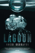 Lagoon [Okorafor, Nnedi]