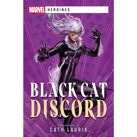 Black Cat: Discord: A Marvel Heroines Novel [Lauria, Cath]