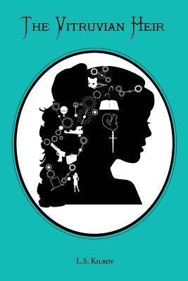 Vitruvian Heir [Kilroy, L. S.]